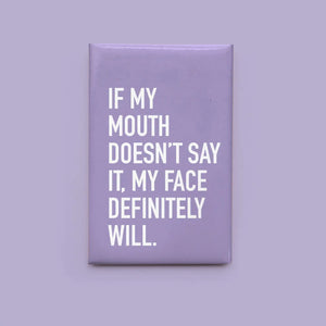 Classy Cards Magnet - Mouth Says