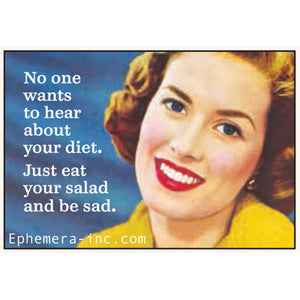 Ephemera Magnet - No One Wants To Hear About Your Diet