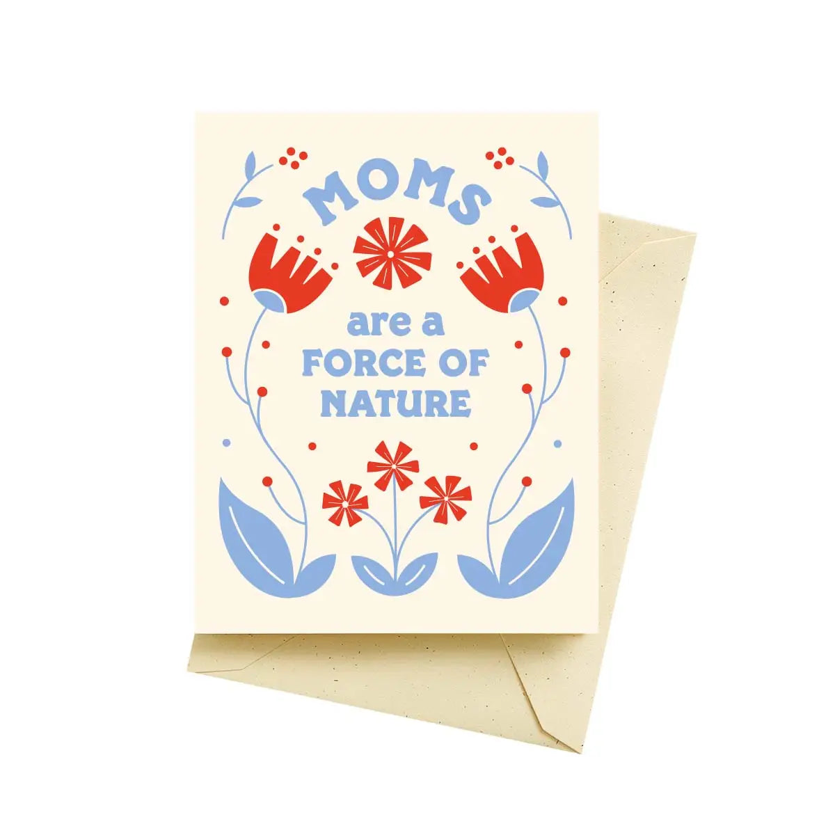 Seltzer Goods Greeting Card - Mom Force Of Nature