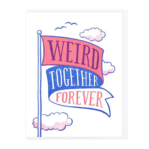 Lucky Horse Press Greeting Card - Weird Together Forever