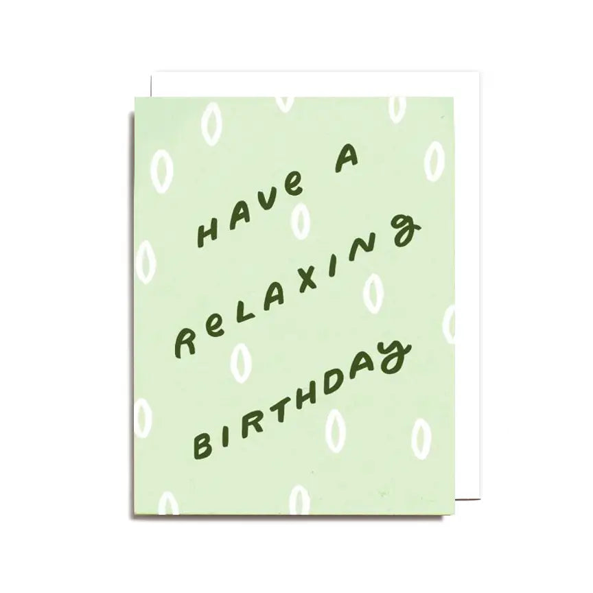 Worthwhile Paper Greeting Card - Relax Birthday