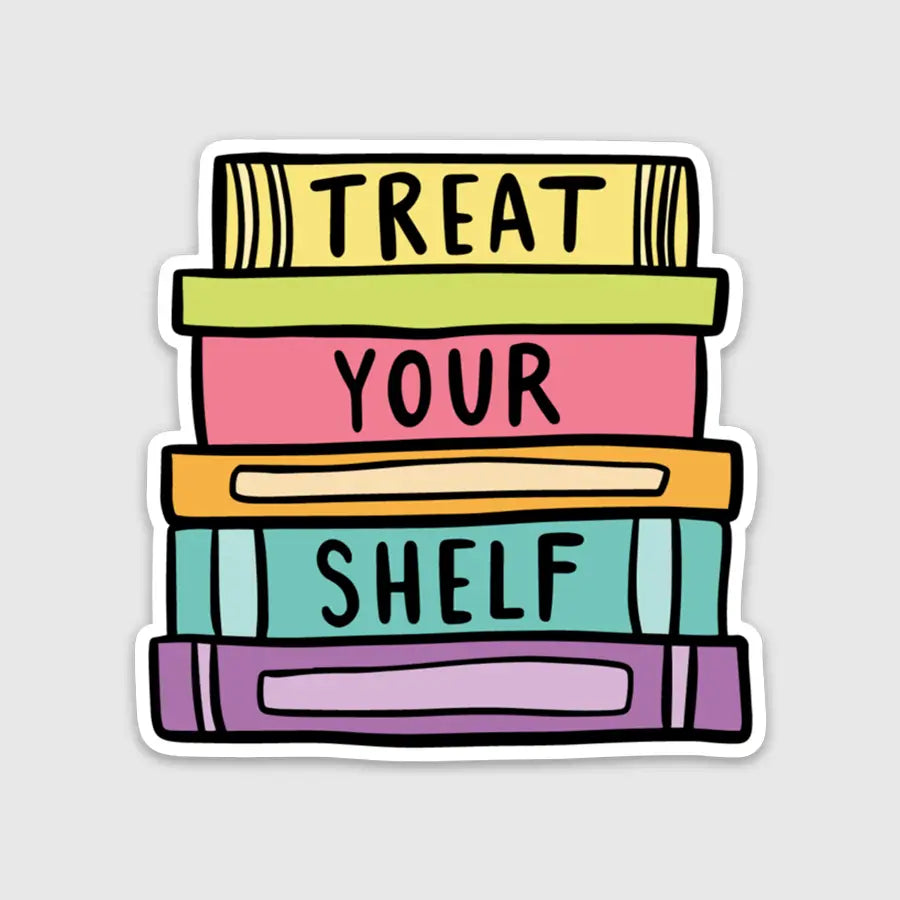 Sticker - Treat Your Shelf