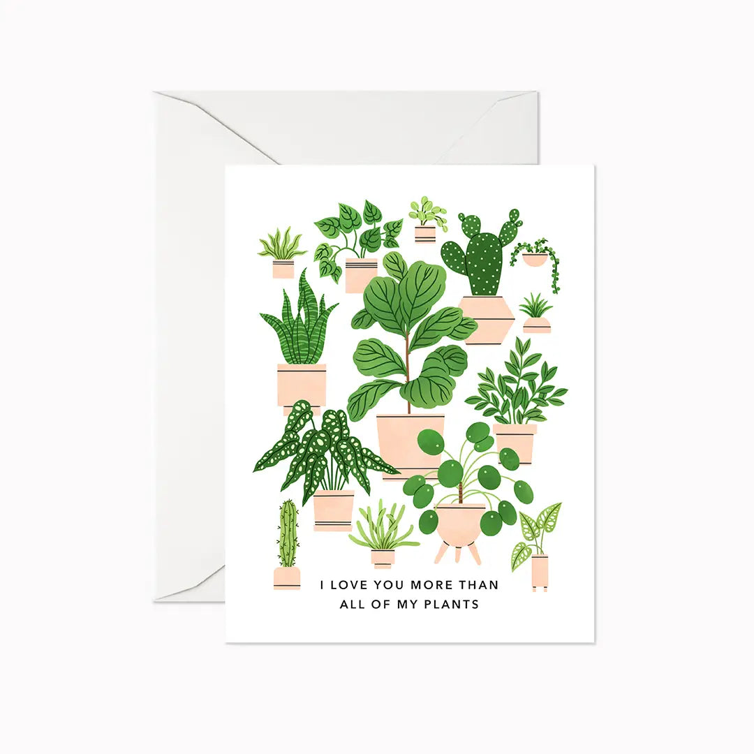 Linden Paper Co. Greeting Card - Love You More Than My Houseplants