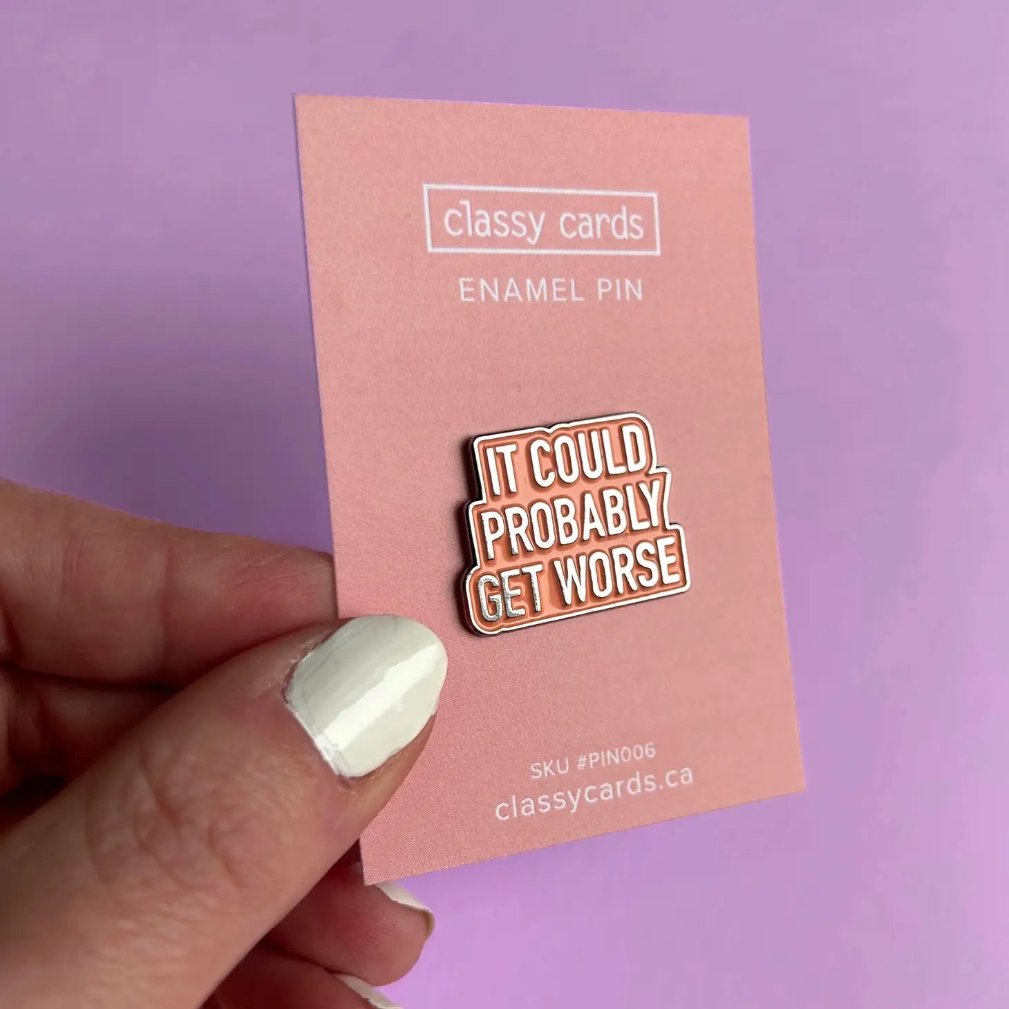 Classy Cards Enamel Pin - Could Get Worse