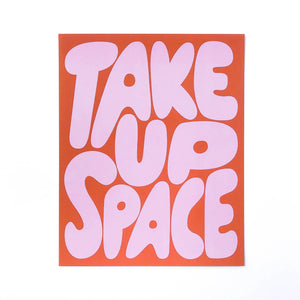 Art Print - Take Up Space
