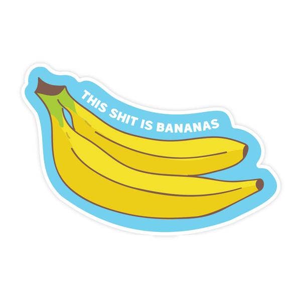 Sticker- This Shit is Bananas