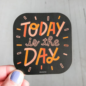 Sticker - Today Is The Day