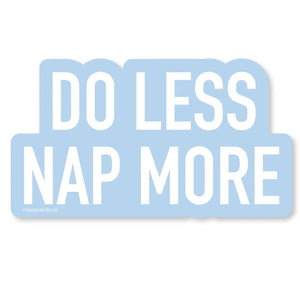 Sticker - Do Less Nap More