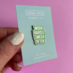 Classy Cards Enamel Pin - Work Hard Swear Often