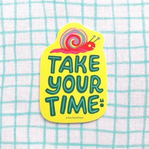 Sticker - Take Your Time