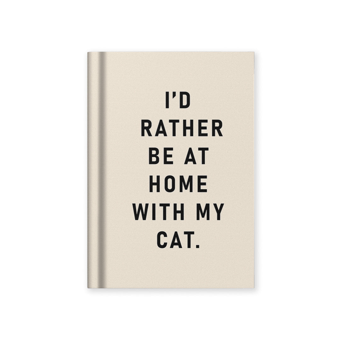 A7 Fabric Covered Notebook - I'd Rather Be Home With My Cat – Duly ...