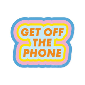 Sticker - Get Off The Phone