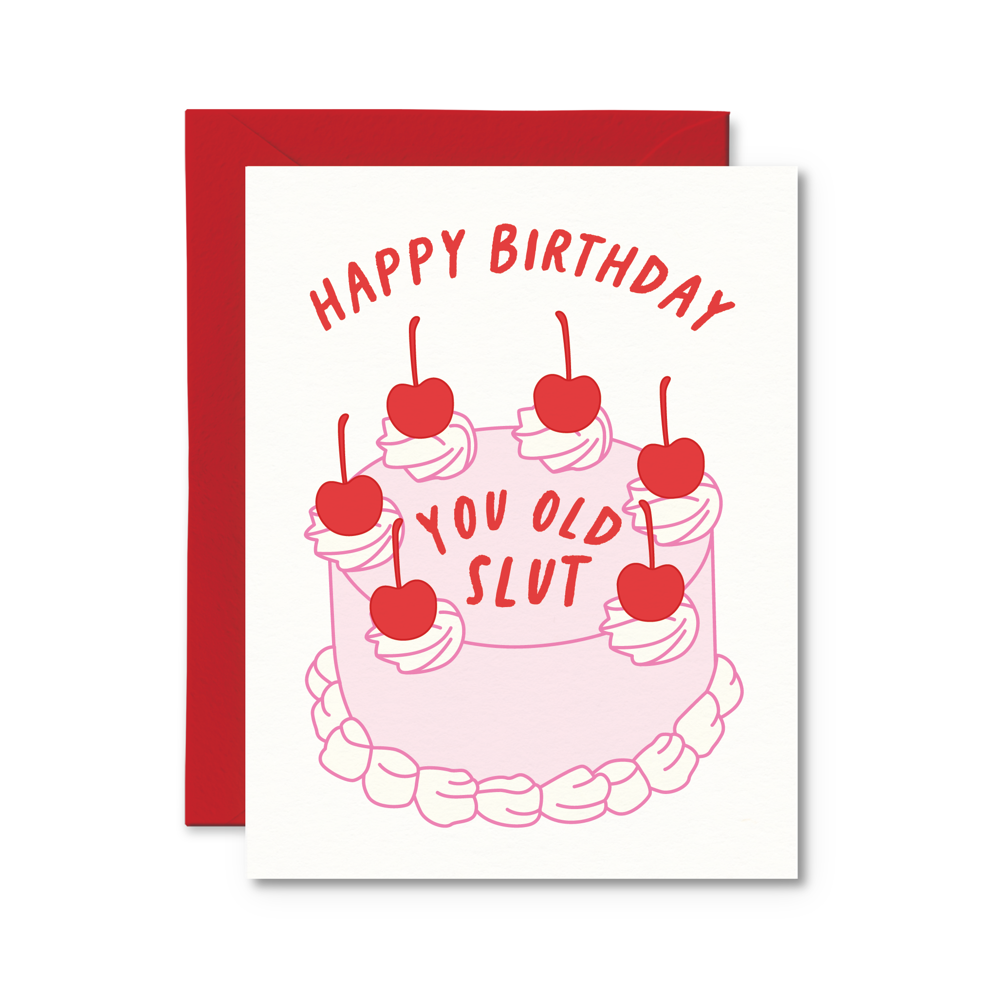 Greeting Card - Happy Birthday You Old Slut