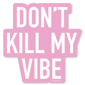 Sticker - Don't Kill My Vibe