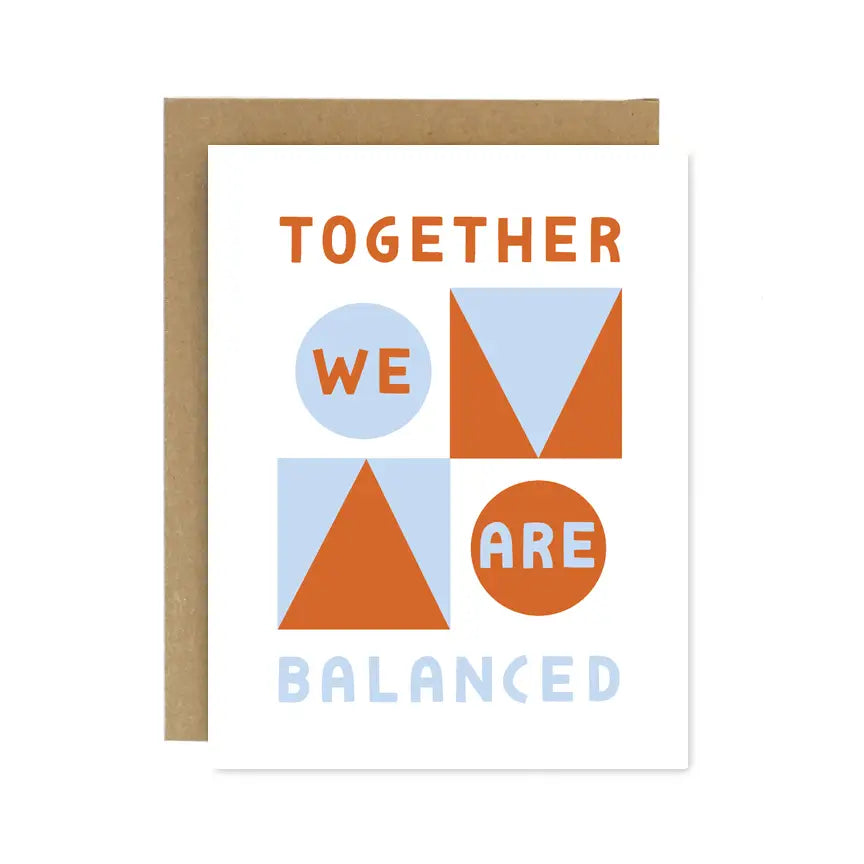 Worthwhile Paper Greeting Card - We Are Balanced