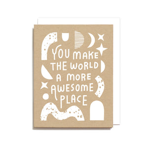 Worthwhile Paper Greeting Card - Awesome Place