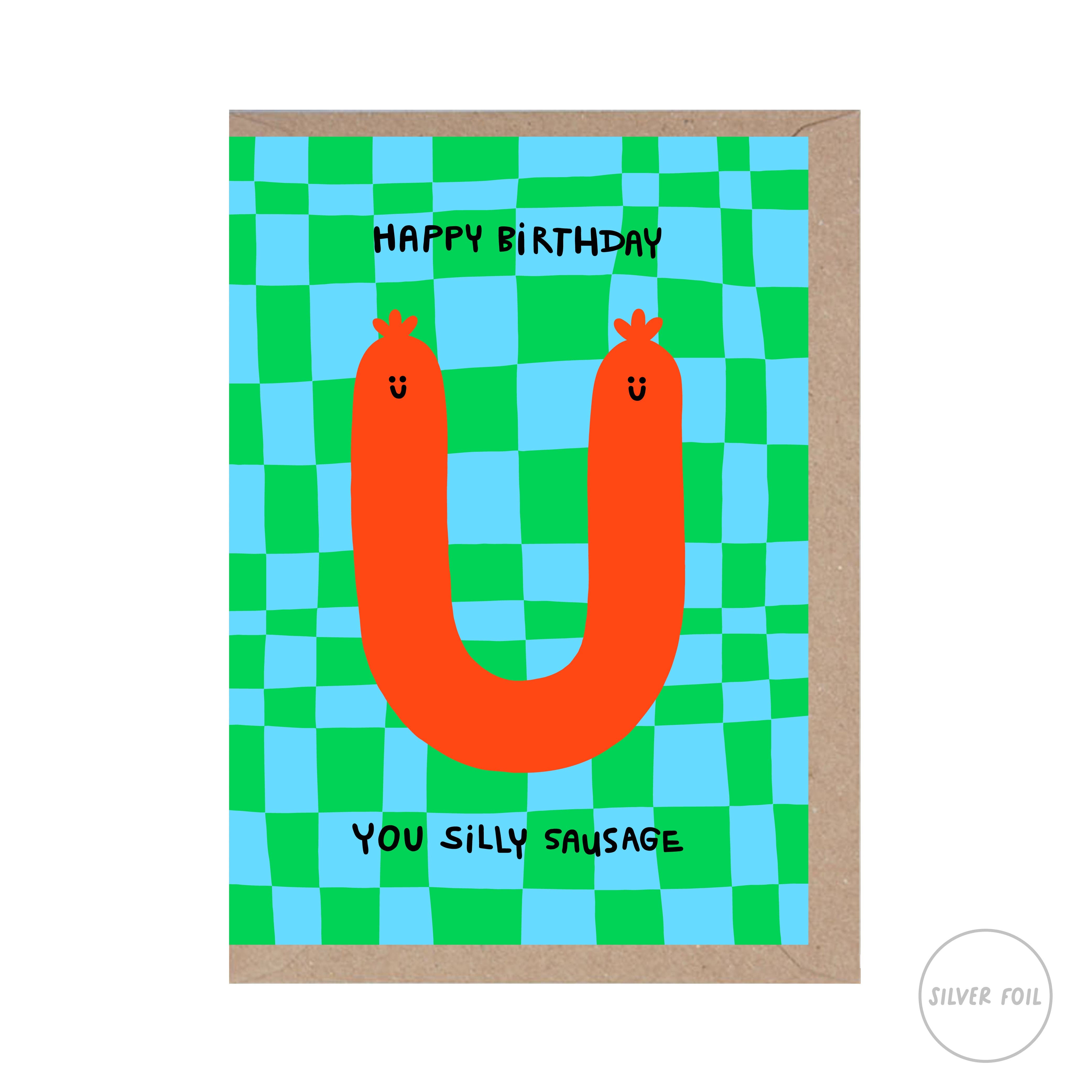 Greeting Card - Happy Birthday You Silly Sausage