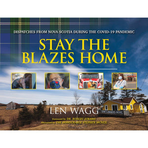 Stay The Blazes Home - Dispatches From Nova Scotia During The Covid-19 Pandemic