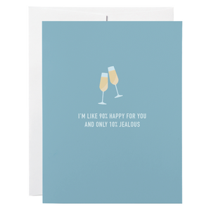 Classy Cards Greeting Card - 90% Happy For You, 10% Jealous