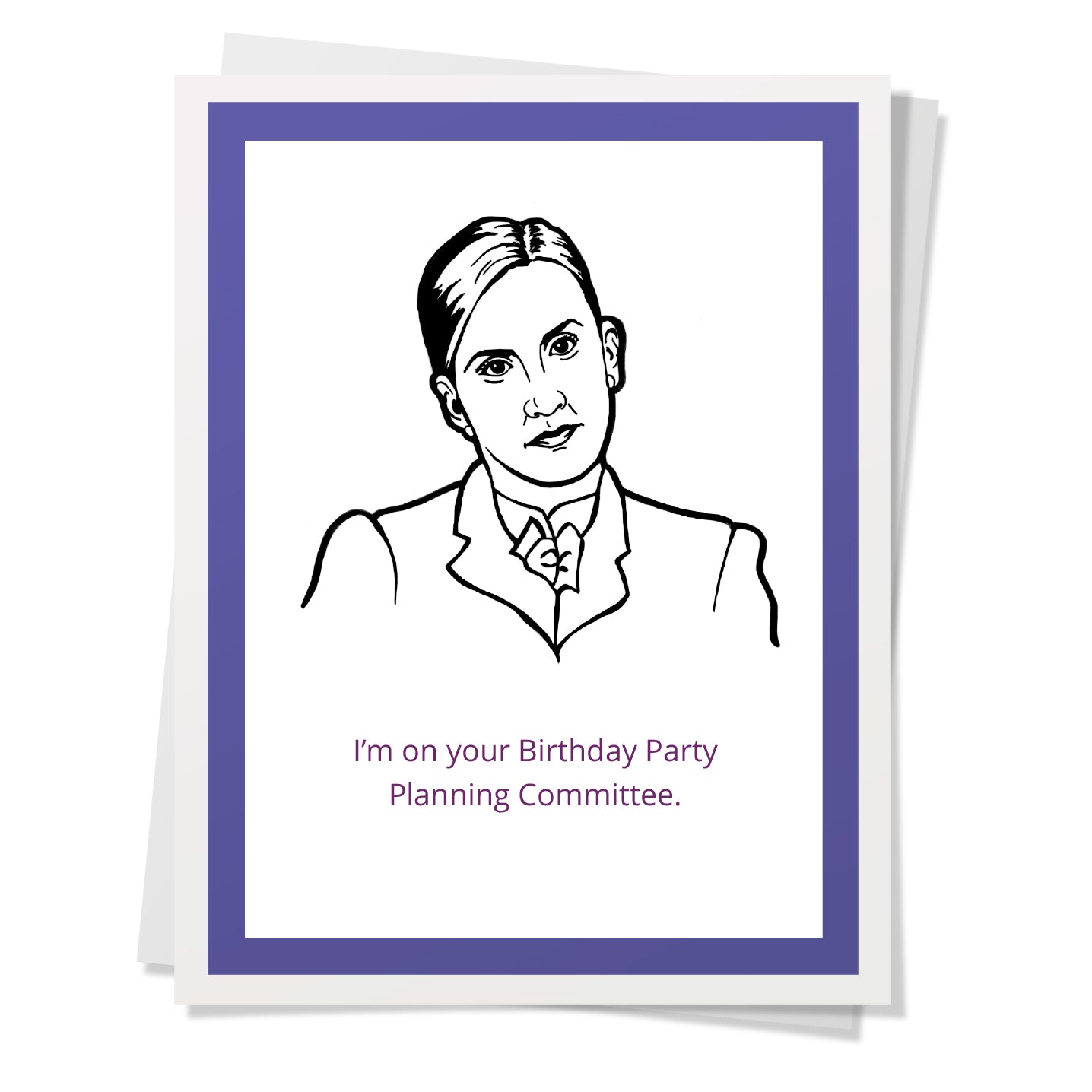 Design Corner Greeting Card - I'm On Your Birthday Party Planning Committee