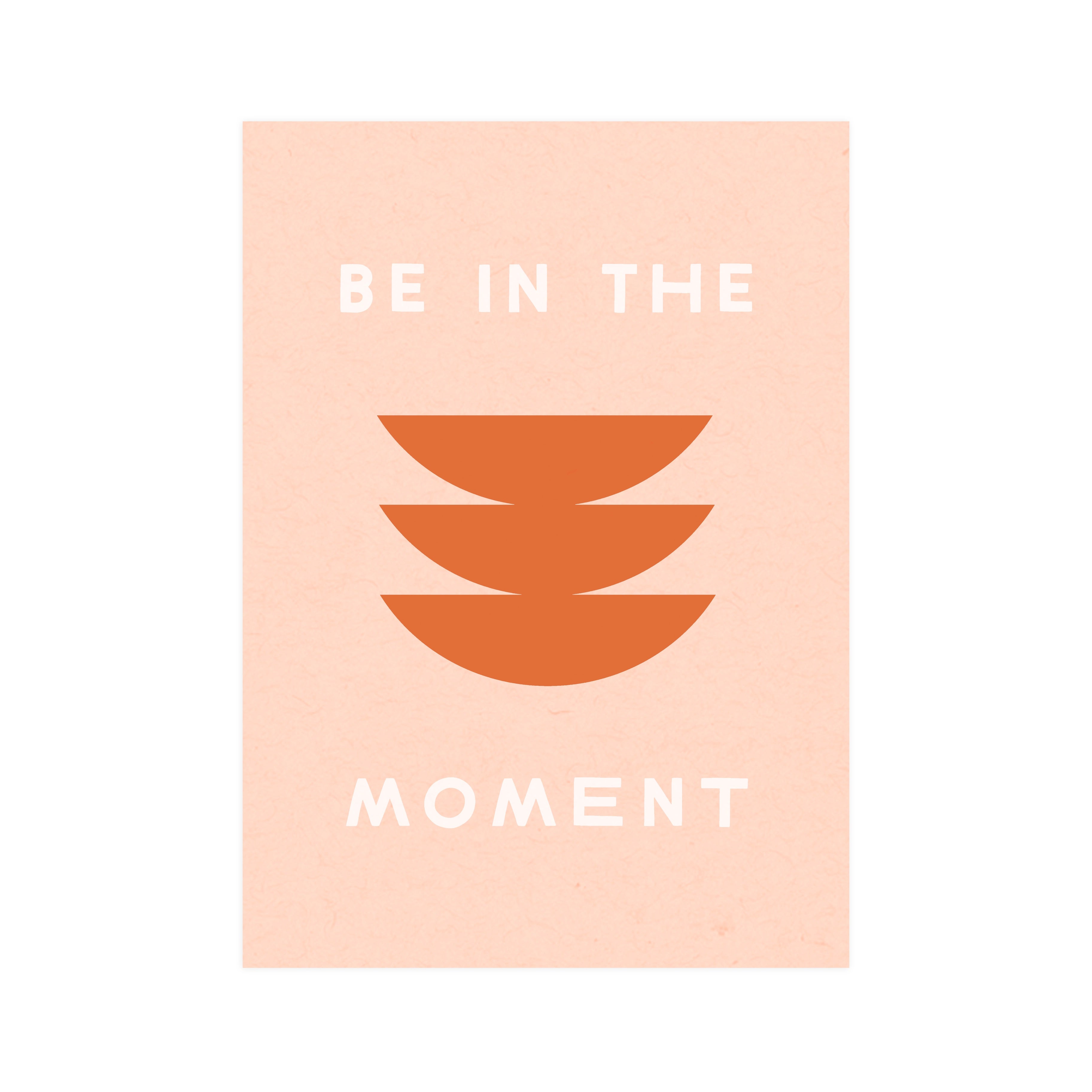Art Print Card - Be In The Moment 5x7