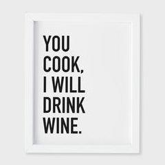 Classy Cards Art Print - You Cook, I Will Drink Wine