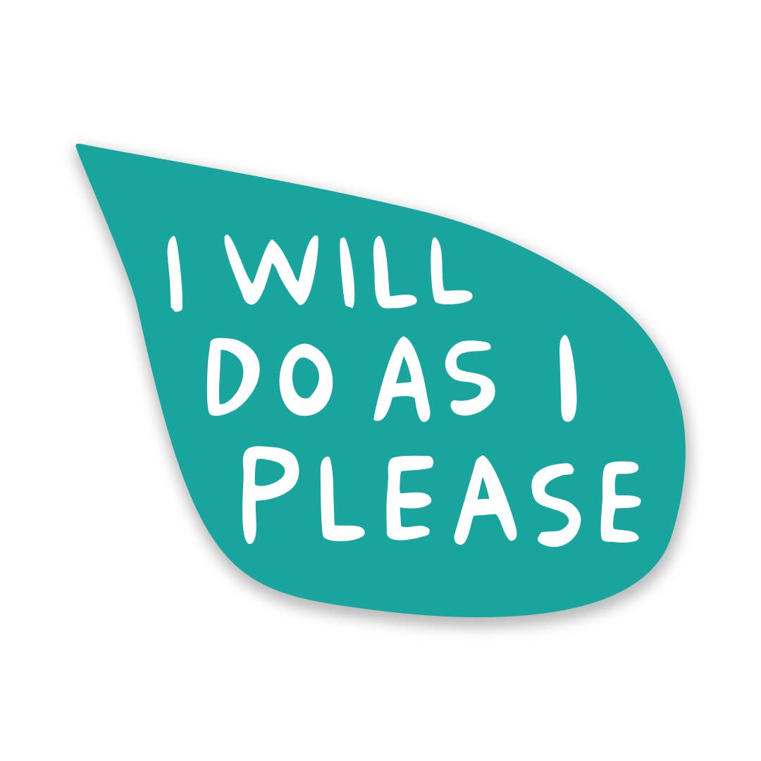Sticker - I Will Do As I Please