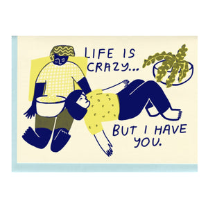 People I've Loved Greeting Card - Life is Crazy