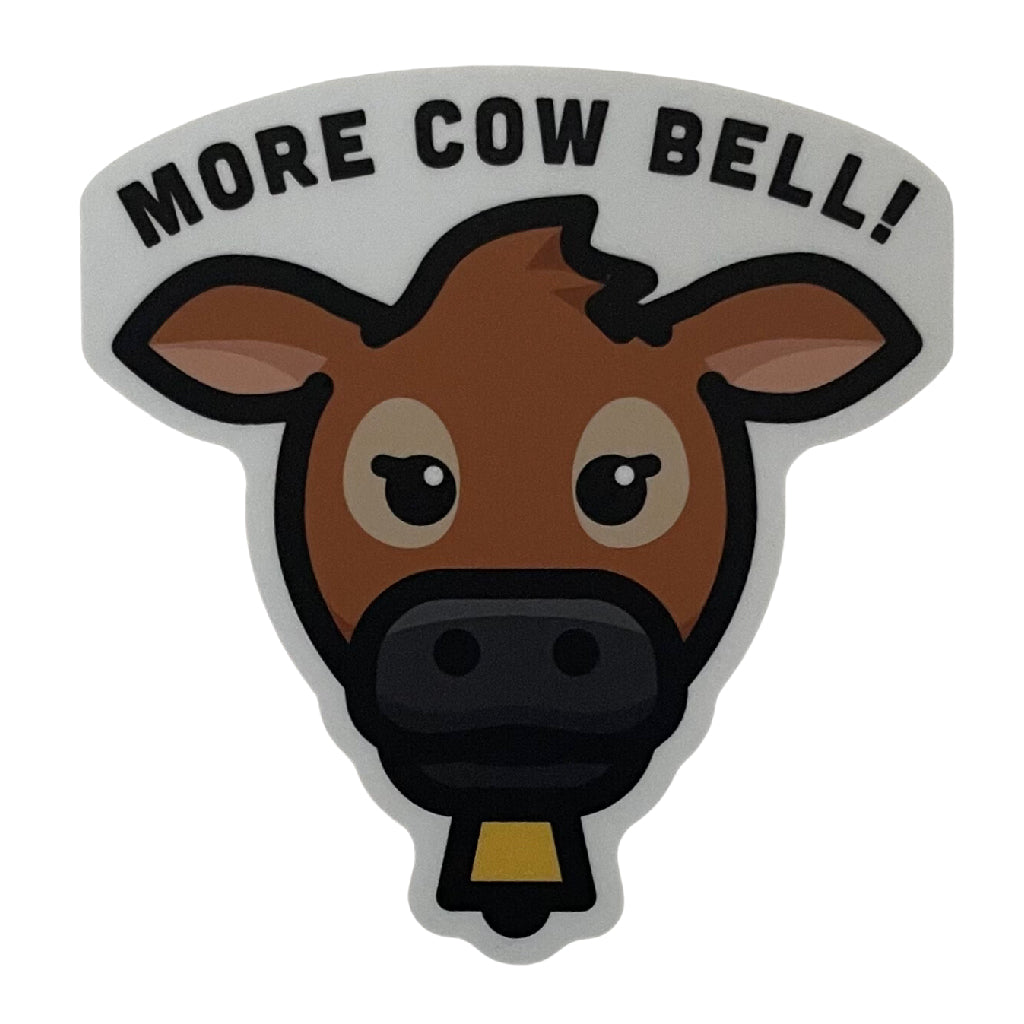 Sticker - More Cow Bell!
