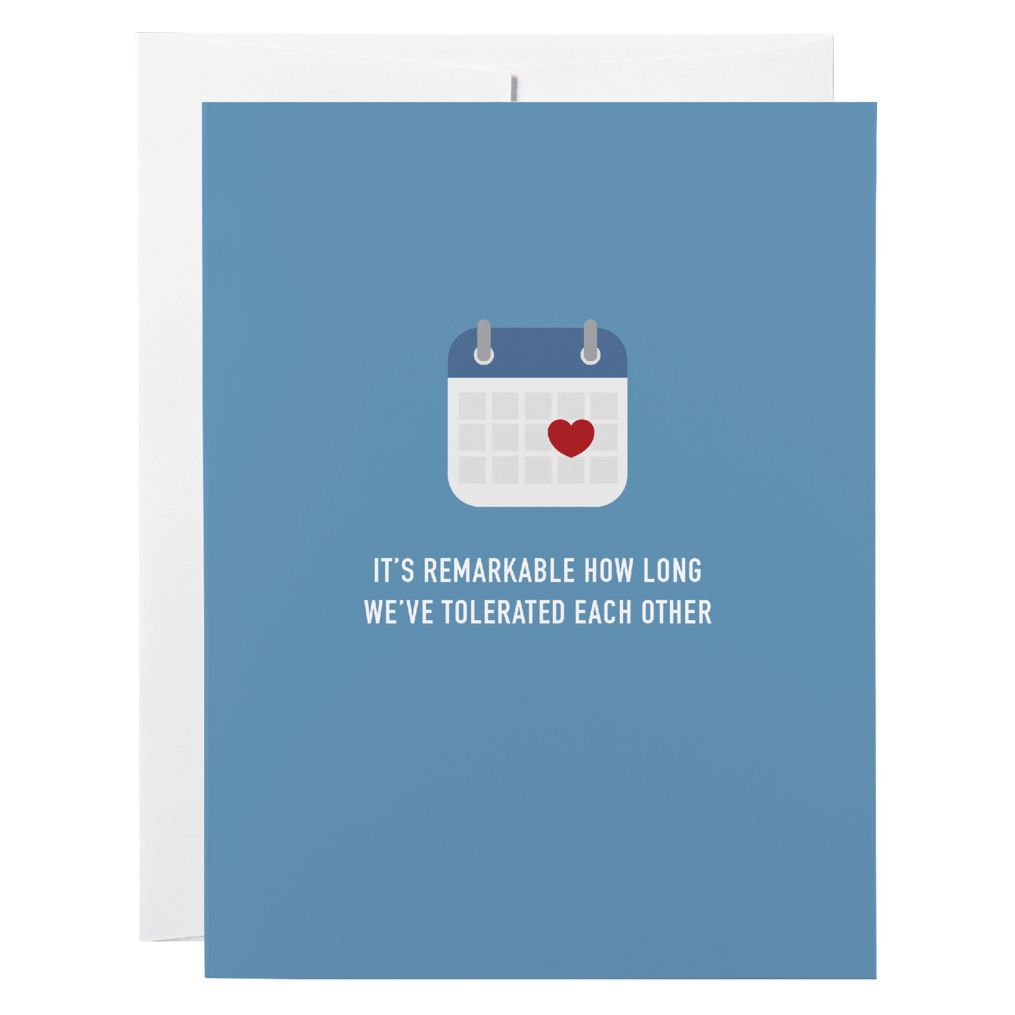 Classy Cards - Greeting Card - It's Remarkable How Long We've Tolerated Each Other