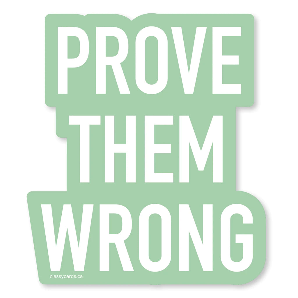 Sticker - Prove Them Wrong