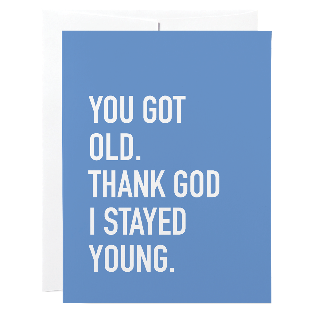 Classy Cards Greeting Card - You Got Old.